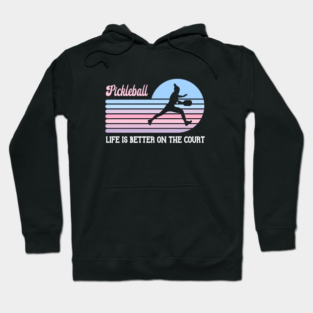 Pickleball Life Is Better On The Court Retro Silhouette Hoodie by OrchardBerry